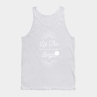 Let the Shenanigans Begin - St. Patrick's Day green gift for men Tank Top